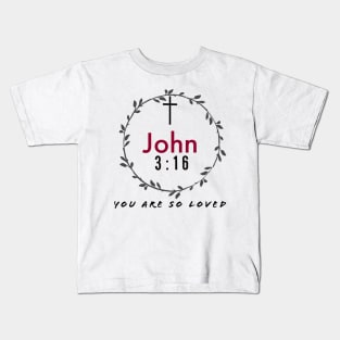 You Are So Loved John Three Sixteen Kids T-Shirt